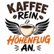 Tasse »Kaffee rein, Höhenflug an.«