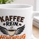 Tasse »Kaffee rein, Höhenflug an.«