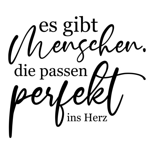 Tasse »Es gibt Menschen, die passen perfekt ins Herz«