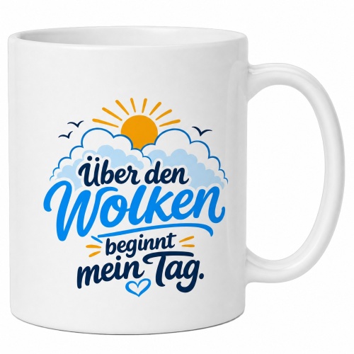 Tasse »Über den Wolken beginnt mein Tag«