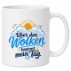 Tasse »Über den Wolken beginnt mein Tag«
