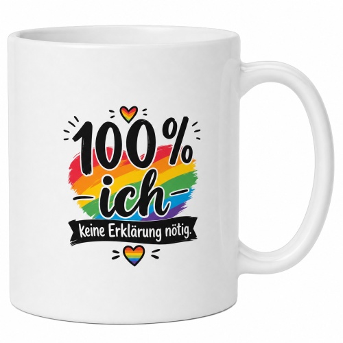 Tasse »100 % ich – Keine Erklärung...