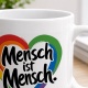 Tasse »Mensch ist Mensch.«