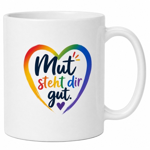Tasse »Mut steht dir gut.«