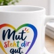 Tasse »Mut steht dir gut.«