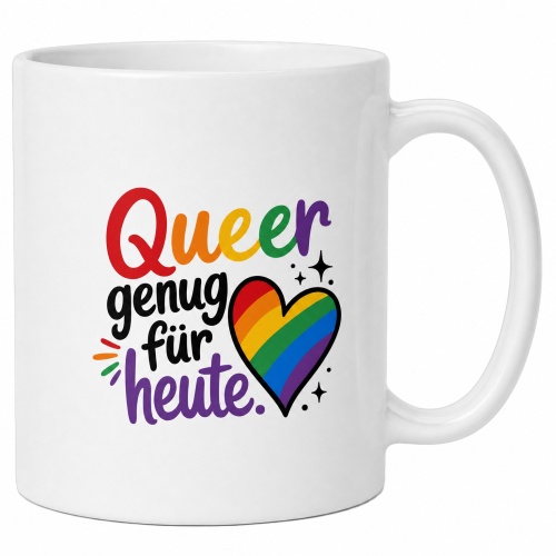 Tasse »Queer genug für heute«