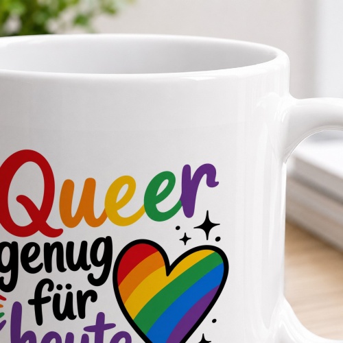 Tasse »Queer genug für heute«