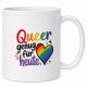 Tasse »Queer genug für heute«