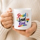Tasse »Proud. Loud. Kind.«