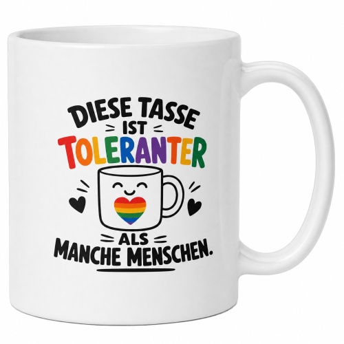 Tasse »Diese Tasse ist toleranter als manche...