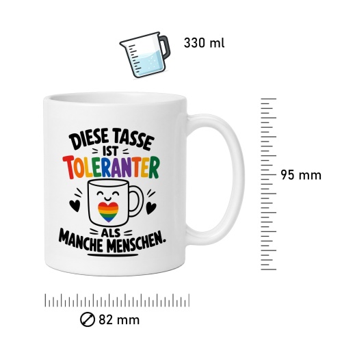 Tasse »Diese Tasse ist toleranter als manche Menschen«