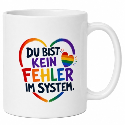 Tasse »Du bist kein Fehler im System«