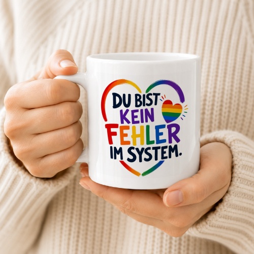 Tasse »Du bist kein Fehler im System«
