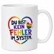 Tasse »Du bist kein Fehler im System«