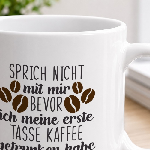 Tasse »Sprich nicht mit mir, bevor ich Kaffee hatte«