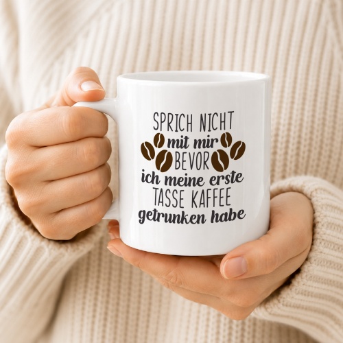 Tasse »Sprich nicht mit mir, bevor ich Kaffee hatte«