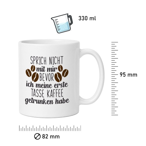 Tasse »Sprich nicht mit mir, bevor ich Kaffee hatte«