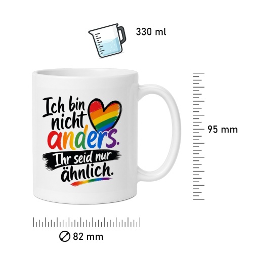 Tasse »Ich bin nicht anders. Ihr seid nur ähnlich.«