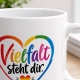 Tasse »Vielfalt steht dir.«