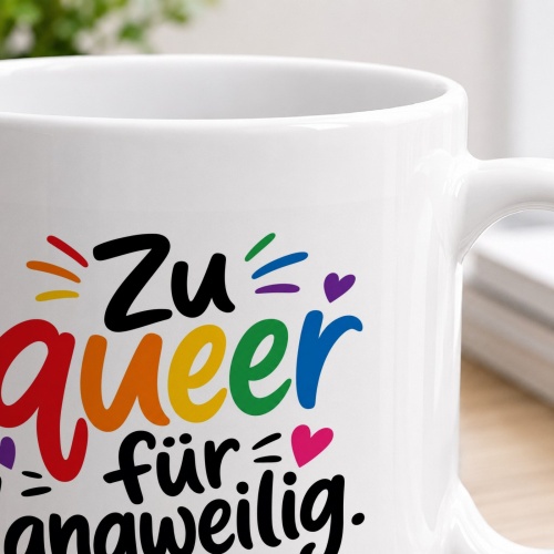 Tasse »Zu queer für langweilig«
