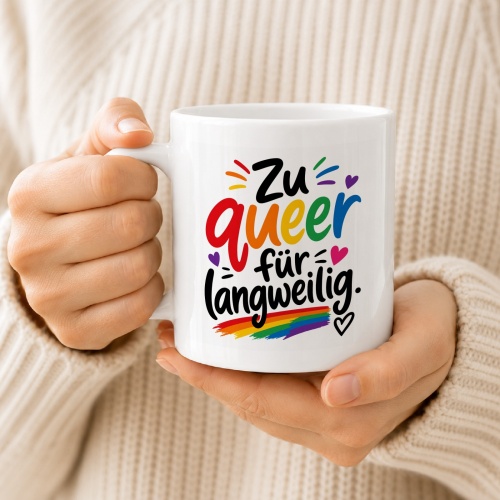 Tasse »Zu queer für langweilig«