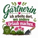 Tasse »Gärtnerin – ich arbeite dort, wo andere Urlaub machen«