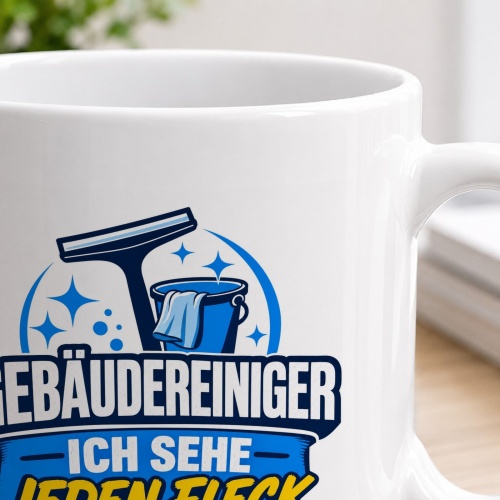 Tasse »Gebäudereiniger – Ich sehe jeden Fleck.«