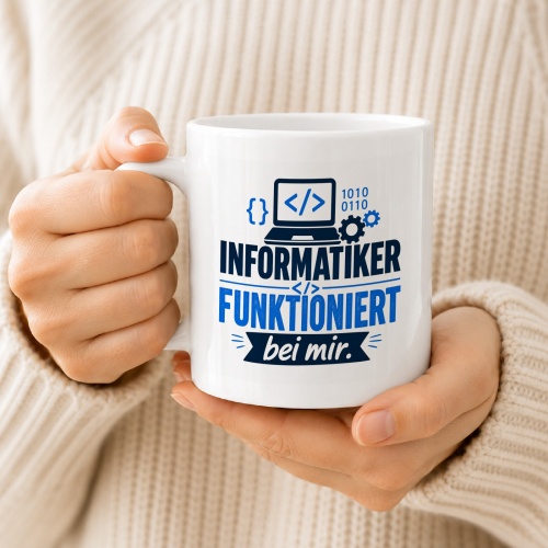 Tasse »Informatiker funktioniert bei mir«