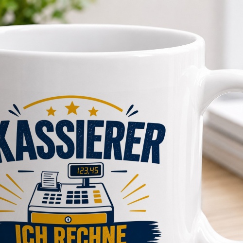 Tasse »Kassierer – Ich rechne täglich mit allem«