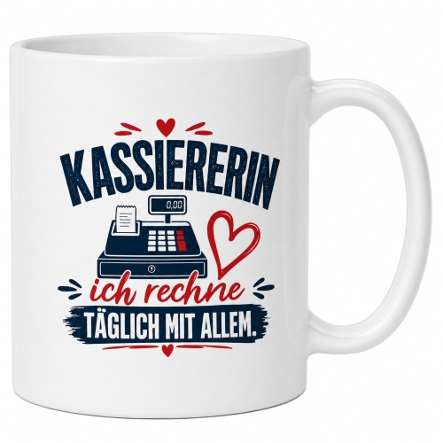 Tasse »Kassiererin – ich rechne täglich...