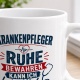Tasse »Krankenpfleger Ruhe bewahren kann ich beruflich«