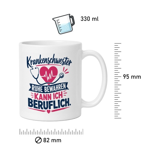 Tasse »Krankenschwester – Ruhe bewahren kann ich beruflich«