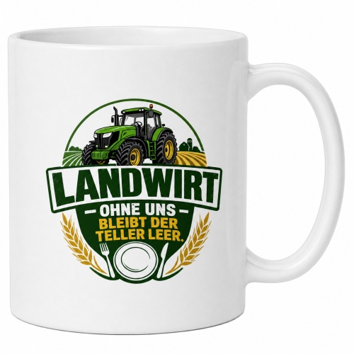 Tasse »Landwirt – Ohne uns bleibt der Teller...