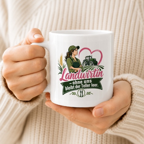 Tasse »Landwirtin – ohne uns bleibt der Teller leer«