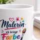 Tasse »Malerin – ich bringe Farbe ins Leben«