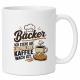 Tasse »Bäcker – Ich stehe auf, bevor der Kaffee wach ist«
