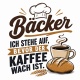 Tasse »Bäcker – Ich stehe auf, bevor der Kaffee wach ist«