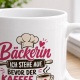 Tasse »Bäckerin – Ich stehe auf, bevor der Kaffee wach ist«