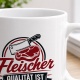 Tasse »Fleischer – Qualität ist kein Zufall«