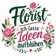Tasse »Florist – ich lasse Ideen aufblühen«