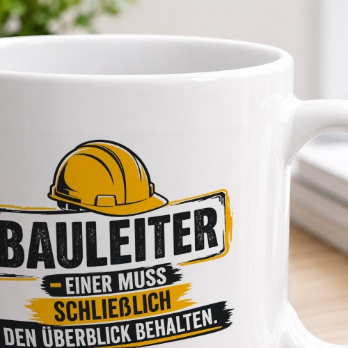 Tasse »Bauleiter – Einer muss schließlich den Überblick behalten«