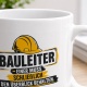 Tasse »Bauleiter – Einer muss schließlich den Überblick behalten«