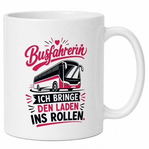 Tasse »Busfahrerin – Ich bringe den Laden ins...