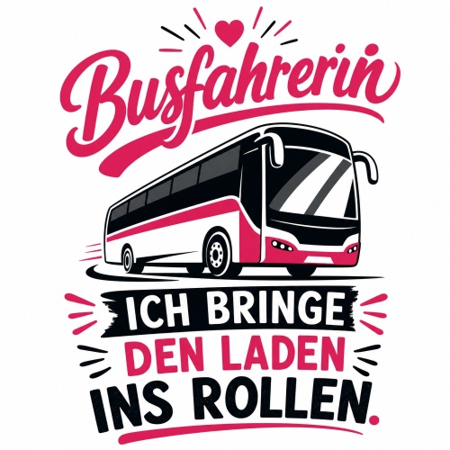 Tasse »Busfahrerin – Ich bringe den Laden ins...
