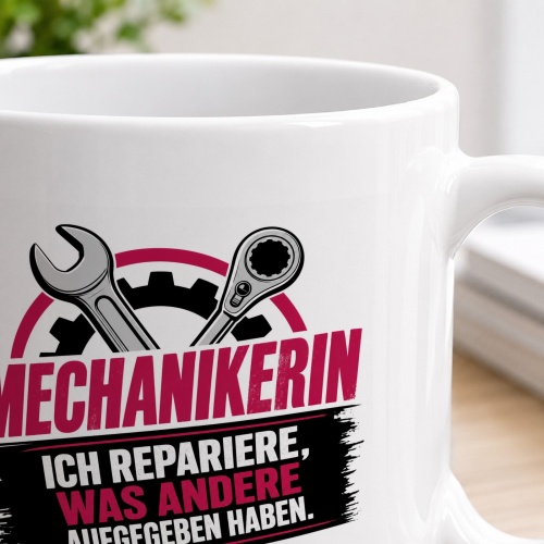Tasse »Mechanikerin – Ich repariere, was andere aufgegeben haben«