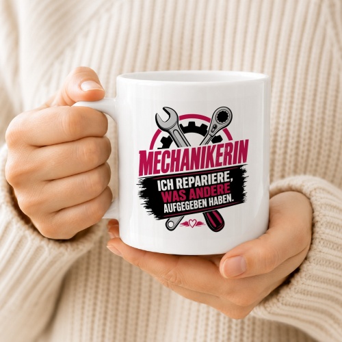 Tasse »Mechanikerin – Ich repariere, was andere aufgegeben haben«