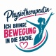 Tasse »Physiotherapeutin – Ich bringe Bewegung in die Sache«