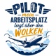 Tasse »Pilot – Mein Arbeitsplatz liegt über den Wolken«
