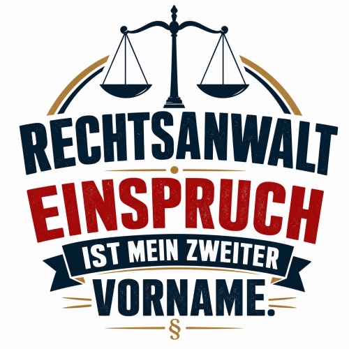 Tasse »Rechtsanwalt – Einspruch ist mein...