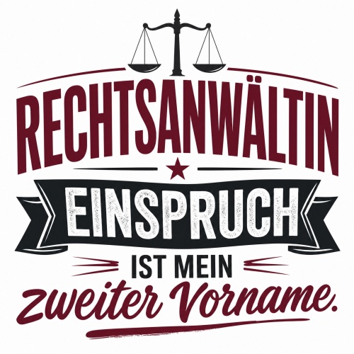 Tasse »Rechtsanwältin – Einspruch ist...